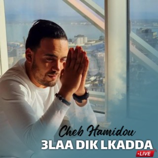 3laa Dik Lkadda (live)