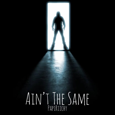 Ain't The Same | Boomplay Music