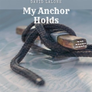 My Anchor Holds