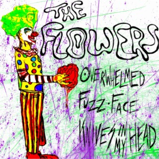 Overwhelmed/Fuzz Face/Knives in my Head