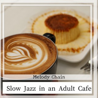 Slow Jazz in an Adult Cafe