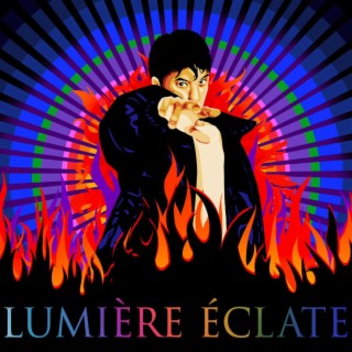 LUMIÈRE ÉCLATE