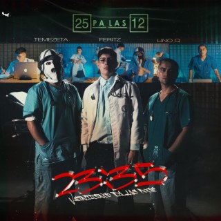 25 Pa Las 12 (23:35) ft. Lino Q & Temezeta lyrics | Boomplay Music