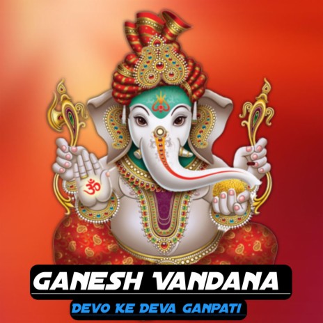 Ganesh Vandana Devo Ke Deva Ganpati | Boomplay Music