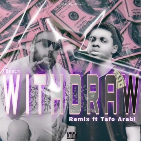 Withdraw (Remix) ft. Tafo Arabi | Boomplay Music