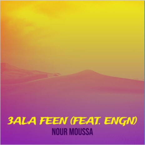 3ala Feen ft. ENGN | Boomplay Music
