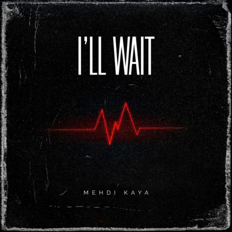 I'll wait | Boomplay Music