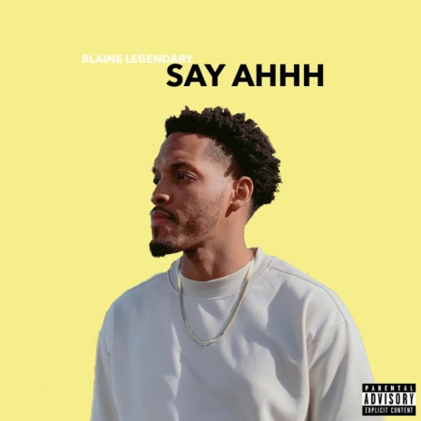 Say Ahh | Boomplay Music