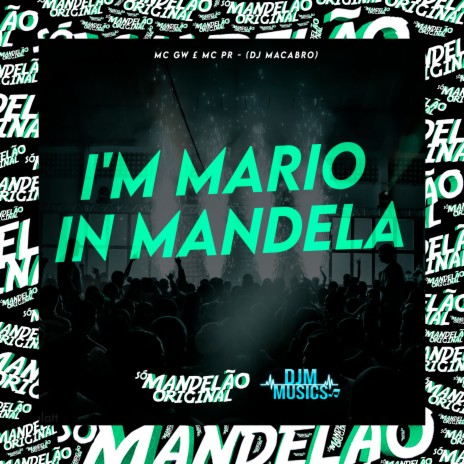 I'm Mario In Mandela ft. MC PR & DJ Macabro | Boomplay Music