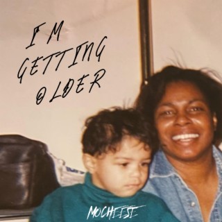 I'm Getting Older lyrics | Boomplay Music