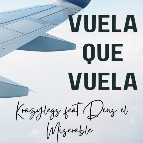 Vuela que vuela ft. Dens el miserable | Boomplay Music