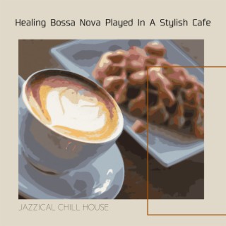 Healing Bossa Nova Played In A Stylish Cafe