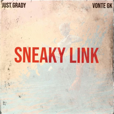 Sneaky Link ft. Just Grady | Boomplay Music