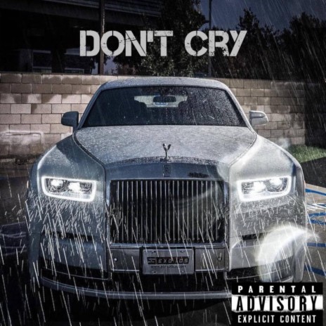 Dont Cry | Boomplay Music