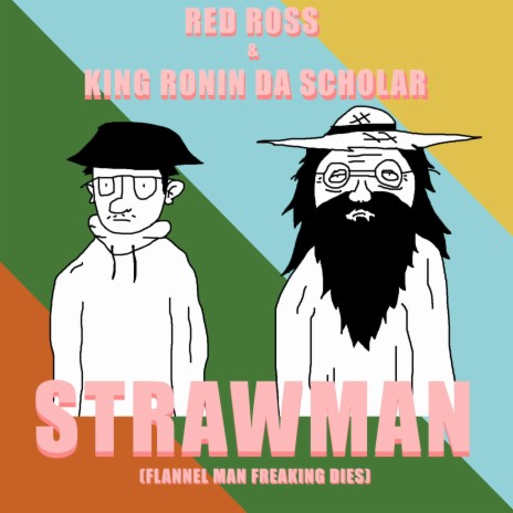 STRAWMAN (Flannel Man Freaking Dies) ft. King Ronin Da Scholar | Boomplay Music
