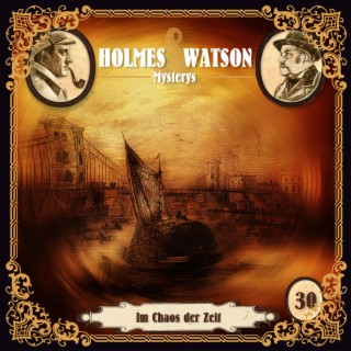 Holmes & Watson Mysterys Folge 30 - Im Chaos der Zeit