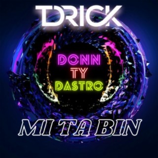 Mi Ta Bin (feat. Donn, Ty & Dastro)