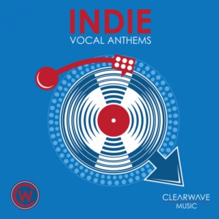 Indie Vocal Anthems