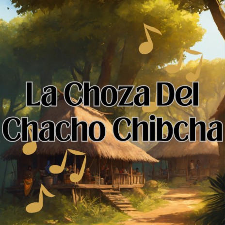 La Choza del Chacho Chibcha (En Vivo) ft. Julio Miguel | Boomplay Music