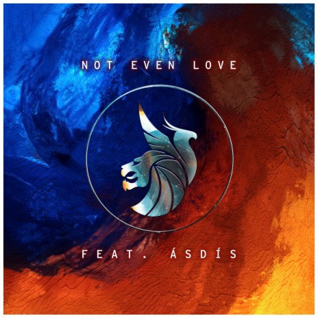 Not Even Love ft. ILLENIUM & ÁSDÍS | Boomplay Music