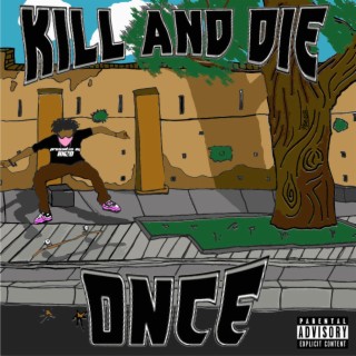 killanddieonce