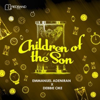 Children of the Son ft. Debbie Oke lyrics | Boomplay Music