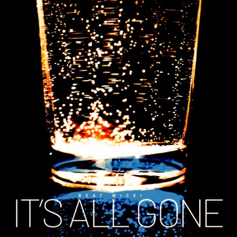 It's All Gone | Boomplay Music