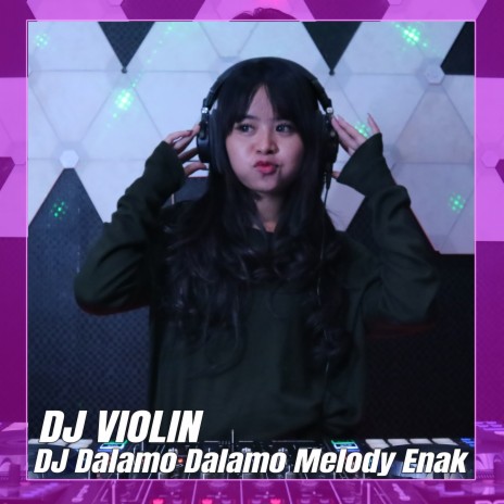 DJ Dalamo Dalamo Melody Enak | Boomplay Music