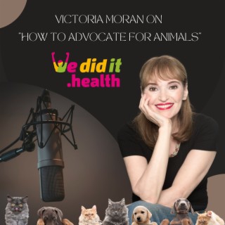 Victoria Moran on ”How to Advocate for Animals”