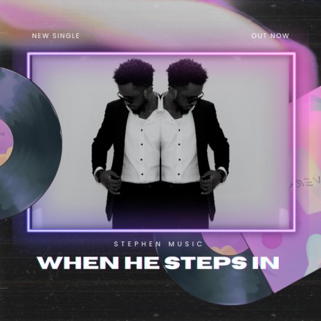 When He Steps In | Boomplay Music