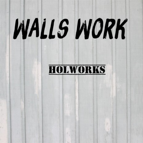 Walls Work | Boomplay Music