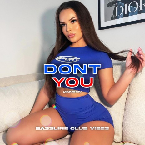 Dont You ft. Makarov | Boomplay Music