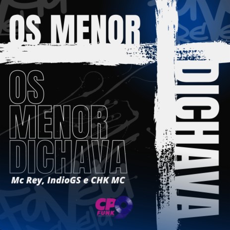 Os Menor Dichava ft. IndioGS & CHK MC | Boomplay Music