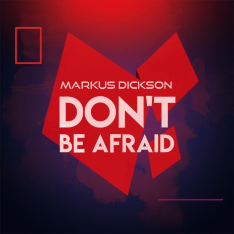 DON'T BE AFRAID (Radio Edit)