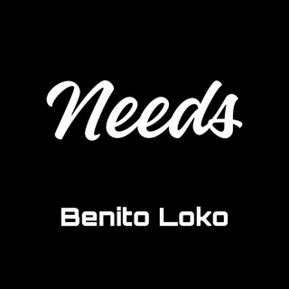 Needs lyrics | Boomplay Music