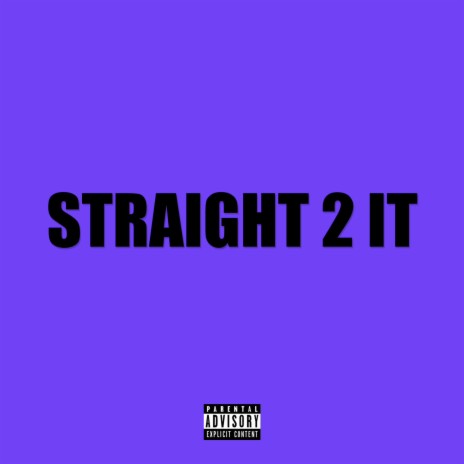 Straight 2 It | Boomplay Music