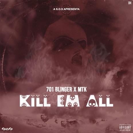 Kill `Em All ft. 701 Blinger & Mario The Killer | Boomplay Music