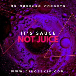 It's Sauce Not Juice