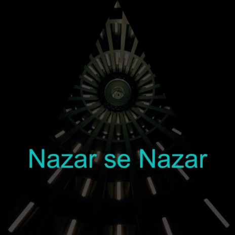 Nazar se Nazar | Boomplay Music