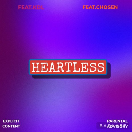 HEARTLESS ft. CHOSEN 787 & KDL