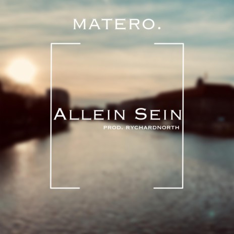 Allein Sein | Boomplay Music