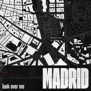 MADRID - look over me lyrics | Boomplay Music