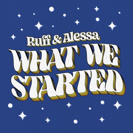 What We Started ft. Alessa | Boomplay Music