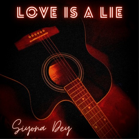 Love Is a Lie | Boomplay Music