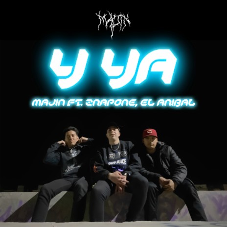 Y Ya ft. Znap One & El Anibal | Boomplay Music