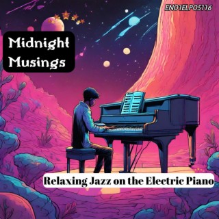 Midnight Musings: Relaxing Jazz on the Electric Piano