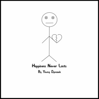 Happiness Never Lasts