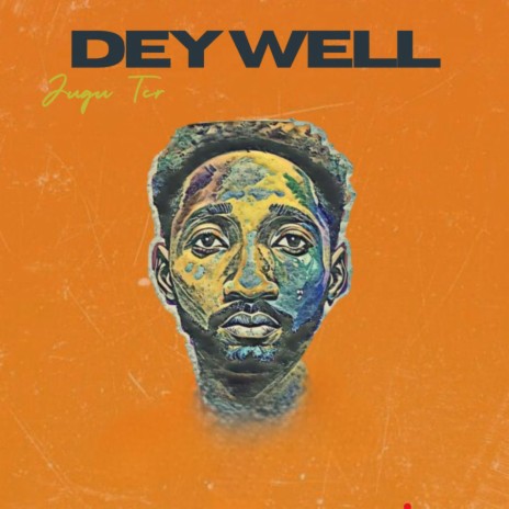 Dey Well | Boomplay Music