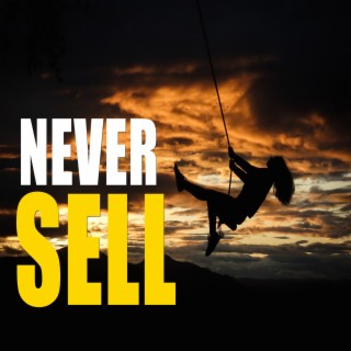 Never Sell