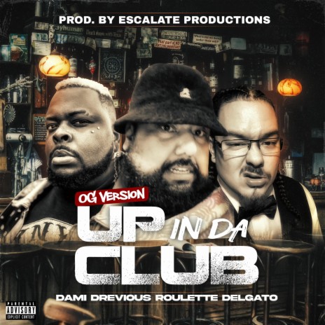 Up In Da Club (Original Version) ft. Dami, Drevious & Roulette Delgato | Boomplay Music